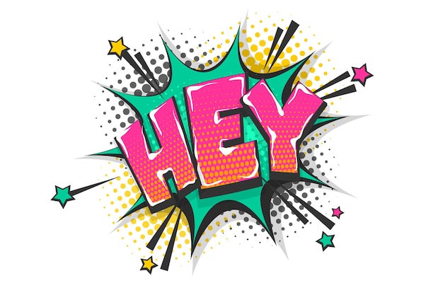 Hey hi hello greeting wow comic text speech bubble Colored pop art style sound effect