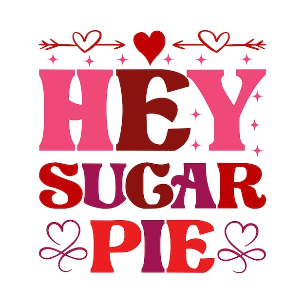 Vector hey sugar pie typography illustration vector