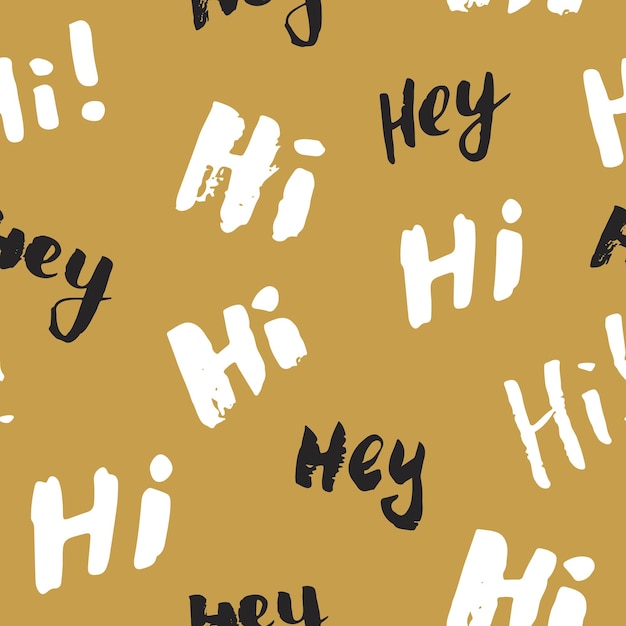 Vector hi and hey lettering sign seamless pattern vector illustration