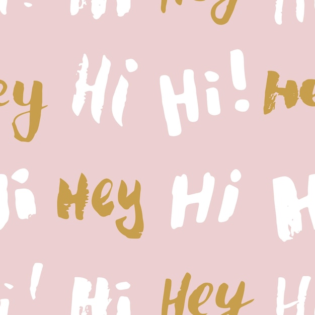 Vector hi and hey lettering sign seamless pattern vector illustration