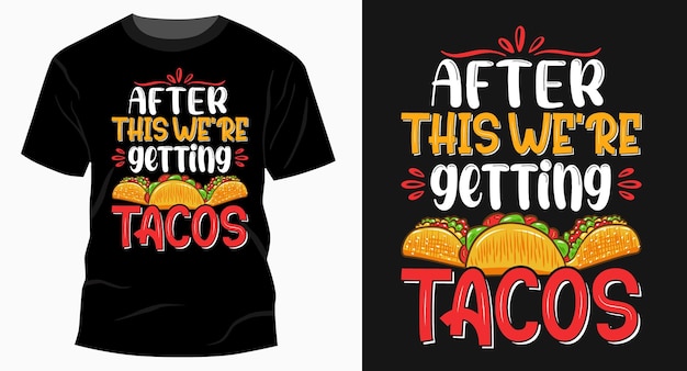 Hierna krijgen we taco's typografie t-shirtontwerp