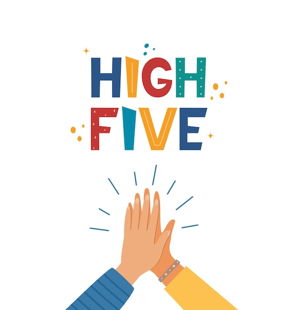 High five hand drawn lettering two hands clapping in high five gesture teamwork friendship unity