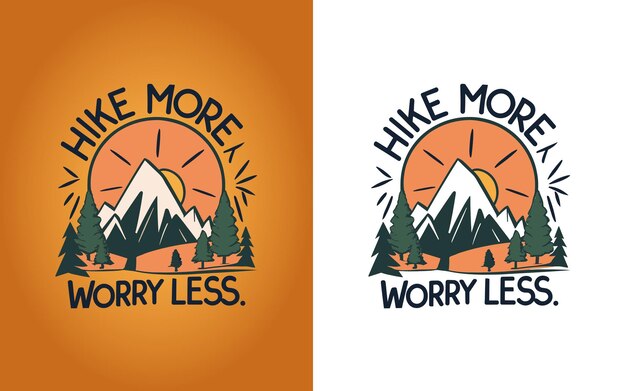 Hike more worry less hiking quotes and saying typography words for tshirt design poster