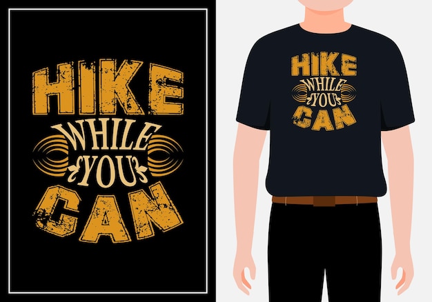 Hiking t shirt hike while you can Premium Vector