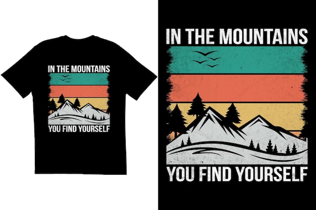 Hiking tshirt design in the mountains you find yourself tshirt design vintage typography tshirt design hiking typography tshirt design