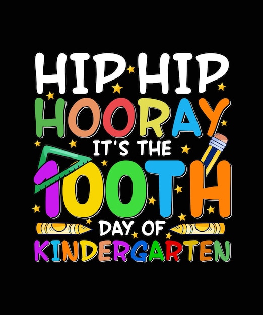Vector hip hip hooray it's the 100th day of kindergarten 100 days of school t-shirt design