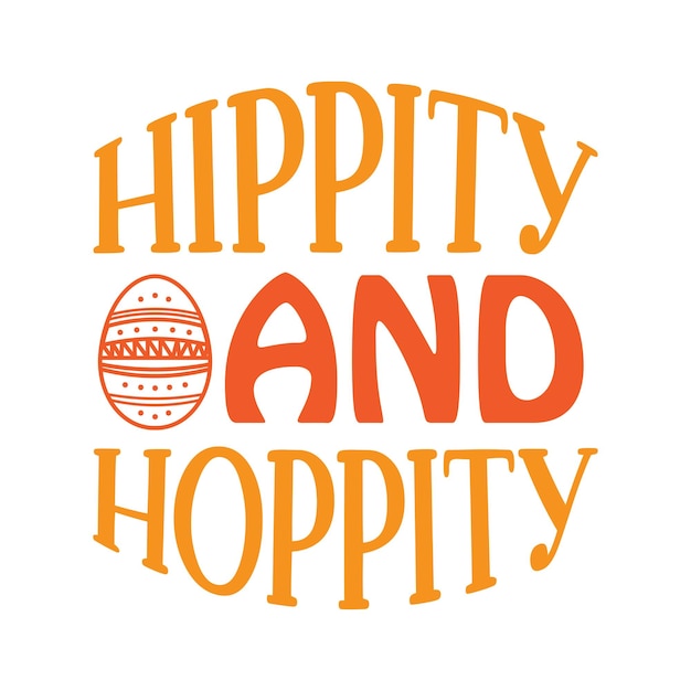 Vector hippity en hoppity typografie tshirt en svg-ontwerpen voor kleding en accessoires