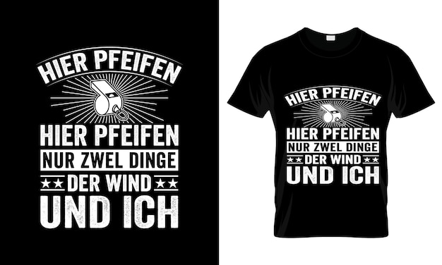 Hire Pfeifen Nur Zwel Dinge colorful Graphic TShirt tshirt print mockup