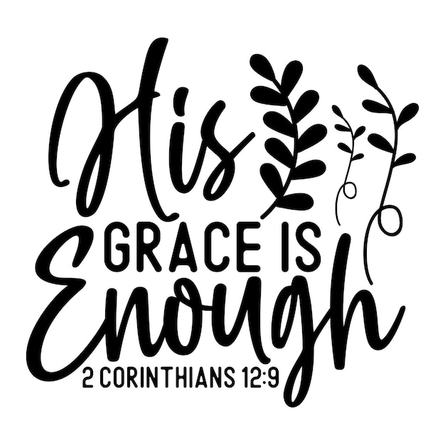 Vector his grace is enough 2 corinthians 12 9