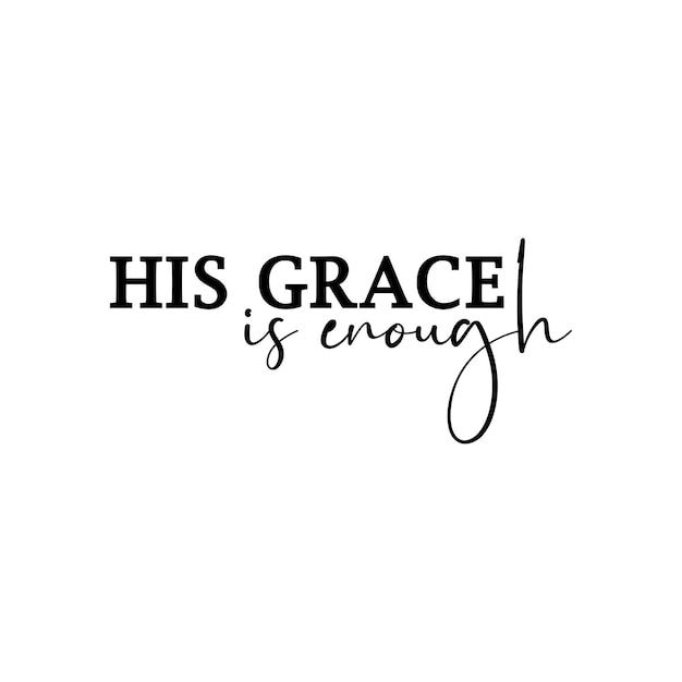 Premium Vector | His grace is enough