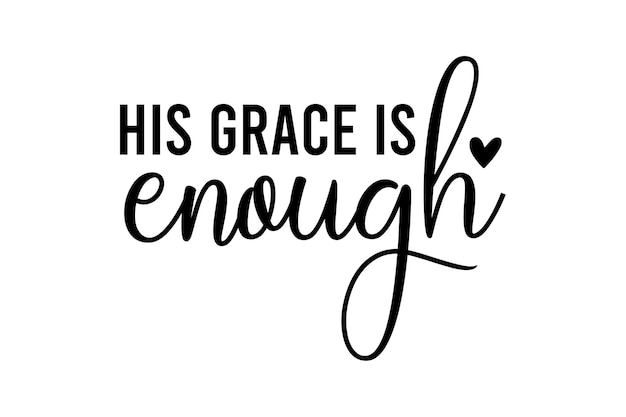 His Grace is Enough