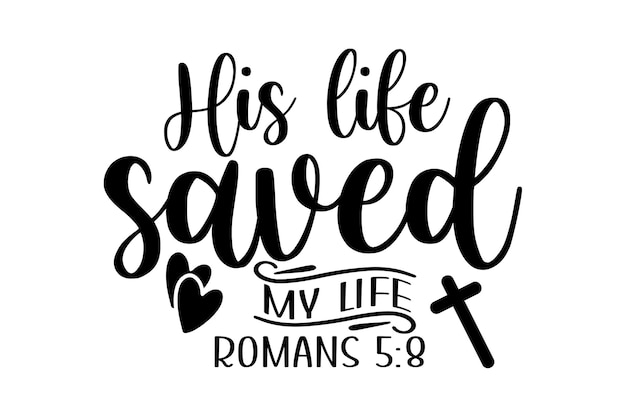 his life saved my life romans 5 8