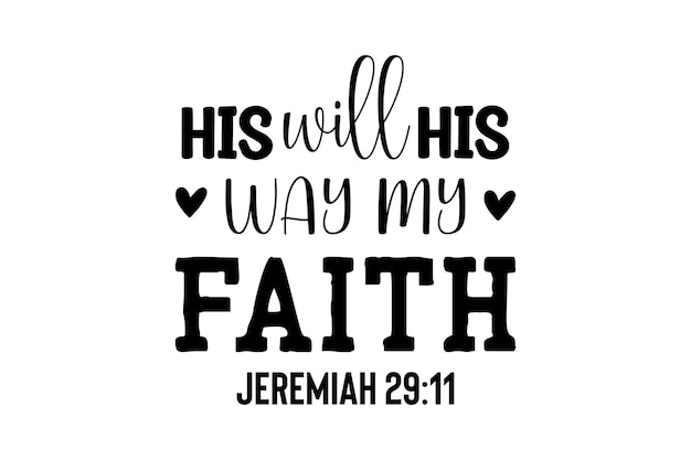 His Will His Way My Faith