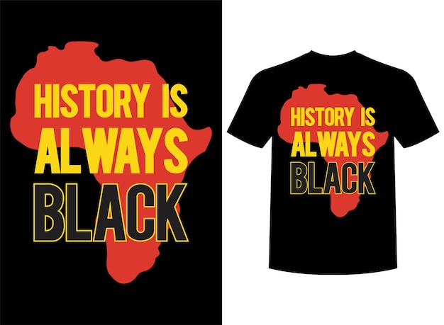 History Is Always Black Print-ready T-Shirt Design