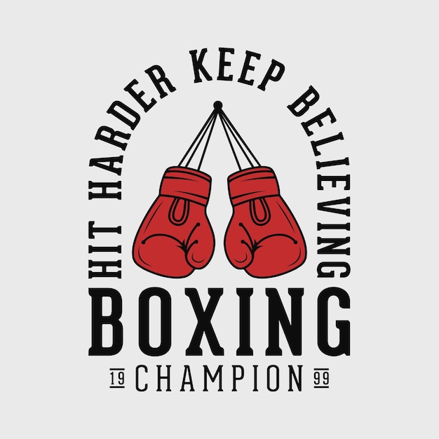 hit harder keep believing vintage typography boxing t shirt design illustration