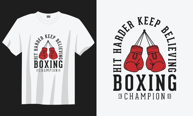 Vector hit harder keep believing vintage typography boxing tshirt design illustration