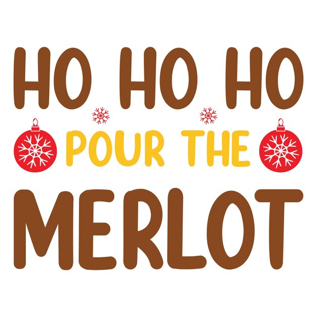 ho ho ho giet het merlot T-shirtontwerp. Kerst citaten t-shirt design.