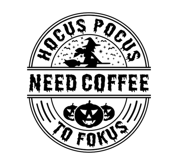 벡터 hocus pocus는 할로윈 티셔츠 디자인에 집중하기 위해 커피가 필요합니다. 벡터 할로윈 커피 머그잔 디자인