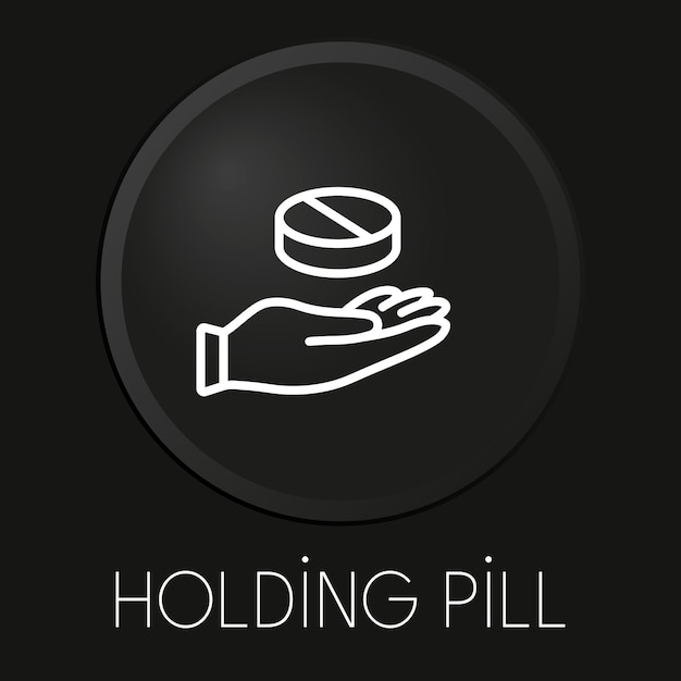 Holding pill minimal vector line icon on 3D button isolated on black background Premium Vector