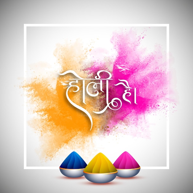 Vector holi hai hindi font message greeting card with three bowls full of dry colors gulal against yellow and pink colours splash background