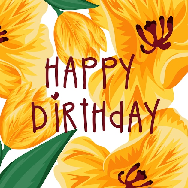 Holiday card birthday greetings with flowers namely open buds of yellow tulips green leaves