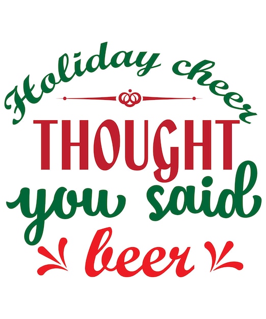 Holiday cheer thought you said beer 2