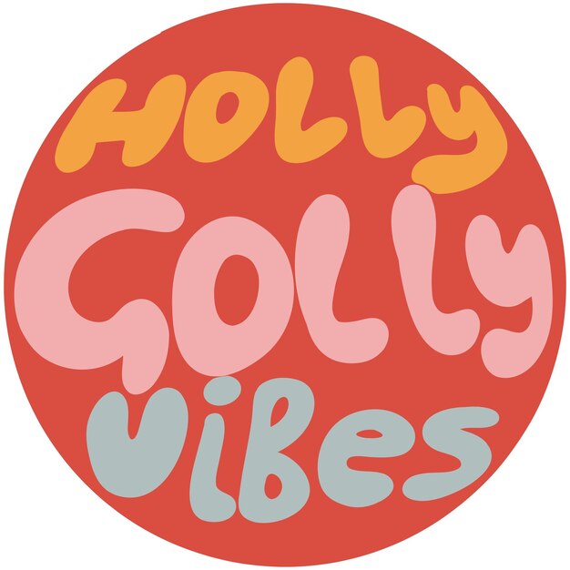 Holly golly vibes christmas lettering hand drawn circle