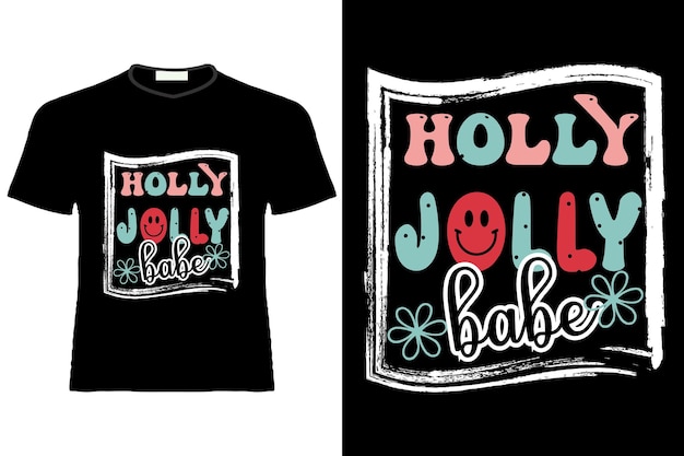 ベクトル ホリー ジョリー ベイブまたはレトロ クリスマスまたはレトロ クリスマス t シャツまたはレトロなタイポグラフィ t シャツのデザイン。