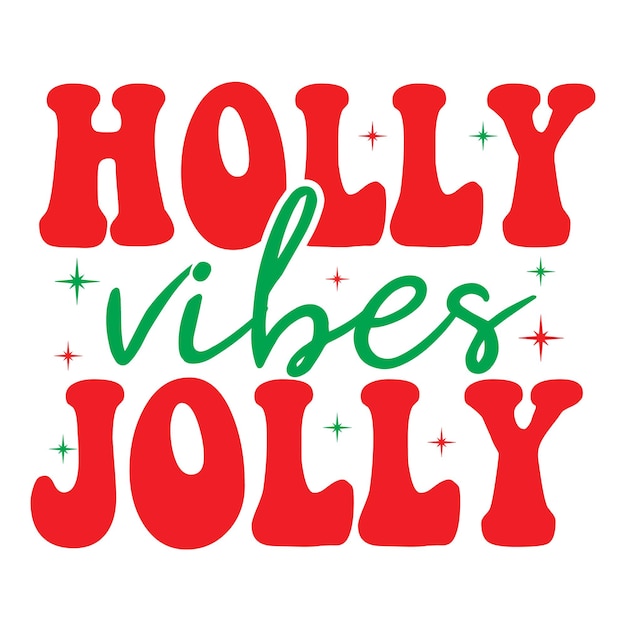 Vector holly vibes jolly t shirt vector