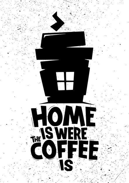 벡터 집은 커피가 빈티지 레터링 포스터 커피 따옴표였습니다.