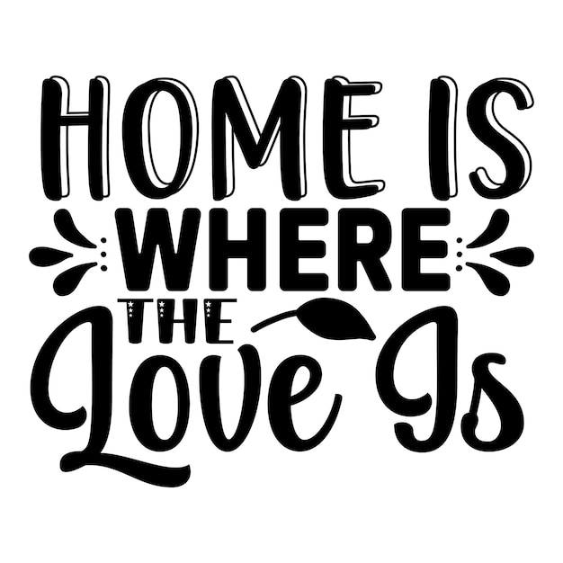 Home is where the love is SVG