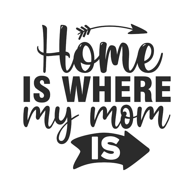 Home is where my mom is