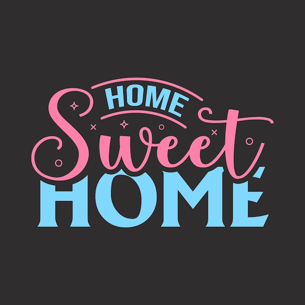 home sweet home inspirational quote lettering typography