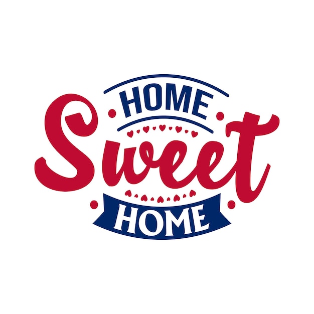 home sweet home inspirational quote lettering typography