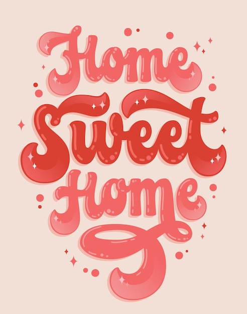 Home sweet home trendy hand drawn 70s groovy style lettering phrase Bold modern typography design element