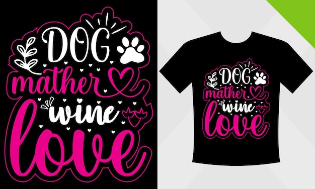 Hond mather wijn liefde en svg t-shirt design.