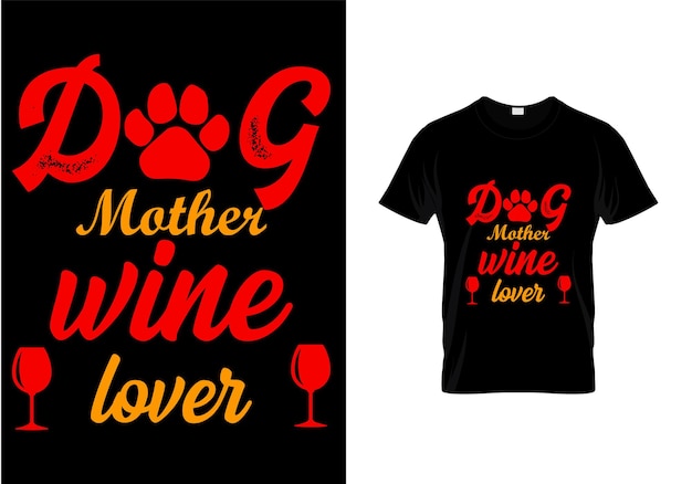 Hond moeder wijnliefhebber t-shirt