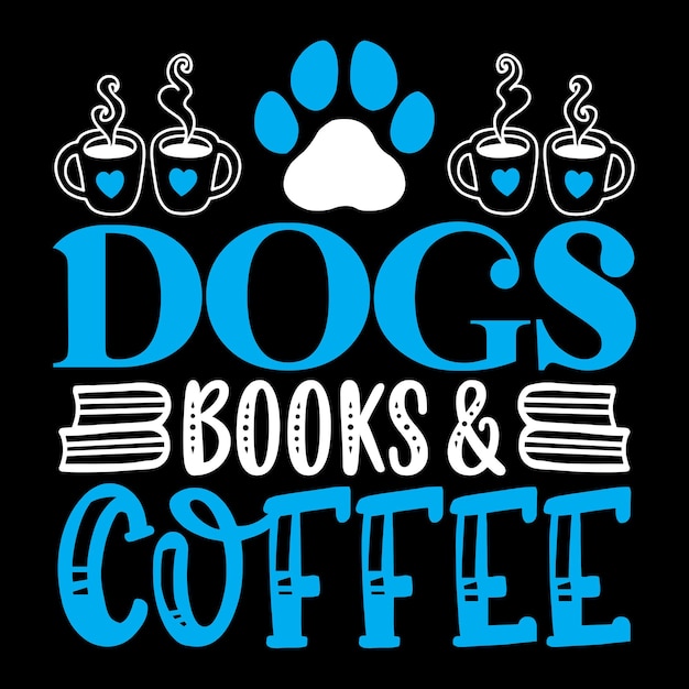 Honden boeken en koffie - hond typografie TShirt en SVG Design, Vector bestand.