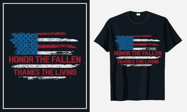 Honor the fallen thanks the living veterans t-shirt design