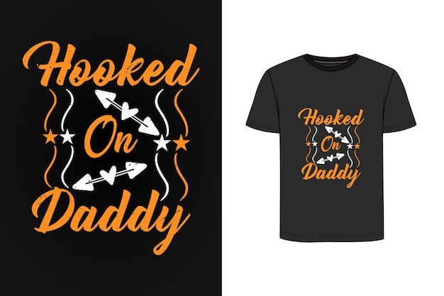 Vector hooked on daddy retro vintage t shirt design