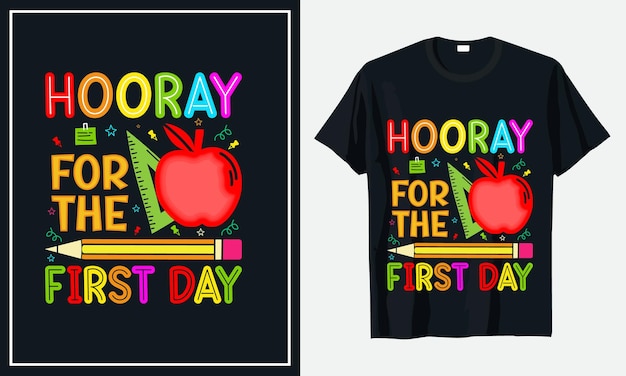 最初の日のためのHooray学校に戻るTシャツのデザインプレミアムベクトル