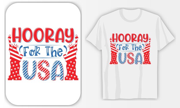 Hooray For The USA 4th of july tshirt design