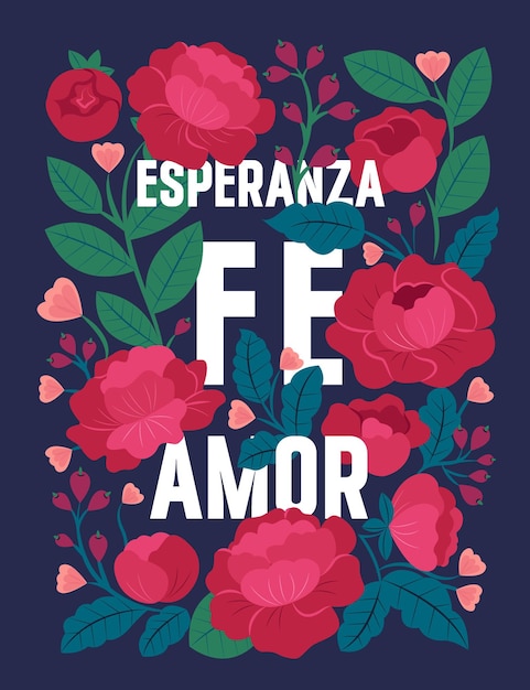 Hope faith love Esperanza fe amor in the Spanish phrase with peony