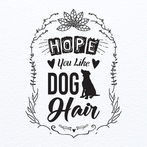 Vector hope you like dog hair