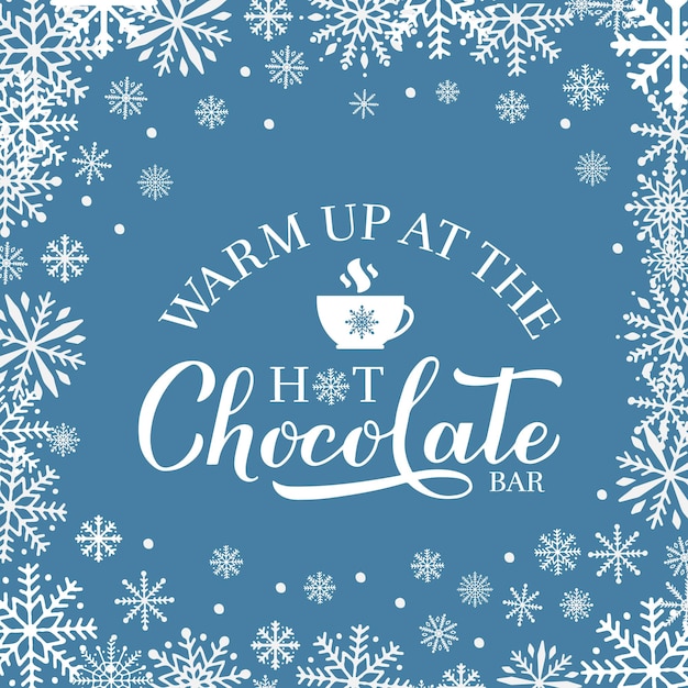 Hot chocolate bar calligraphy lettering on blue background with snowflakes Winter holidays party sign Vector template for typography poster banner etc