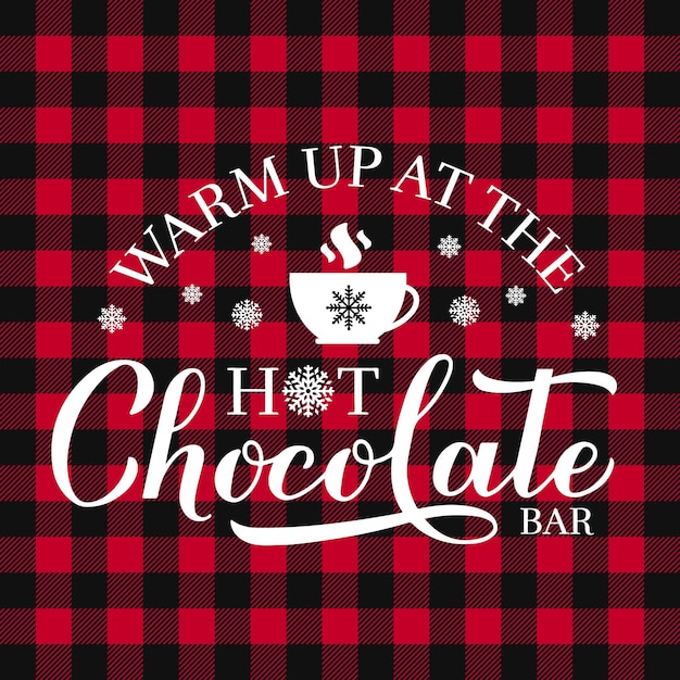 Hot chocolate bar calligraphy lettering on buffalo plaid background Winter holidays party sign Vector template for typography poster banner etc