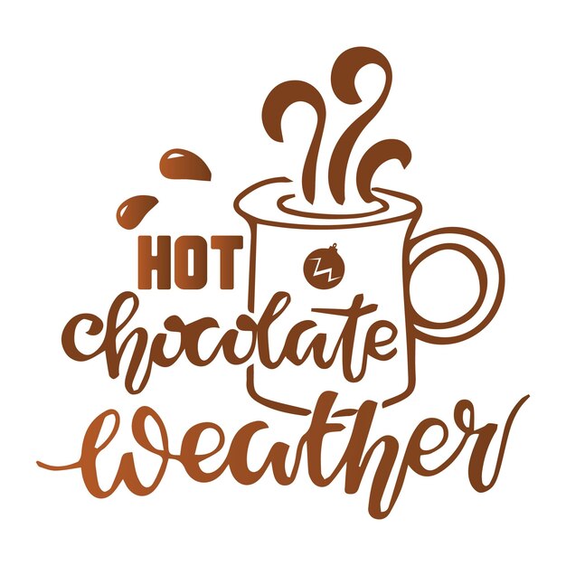 Hot chocolate weather T-Shirt Design. Christmas quotes t-shirt design.