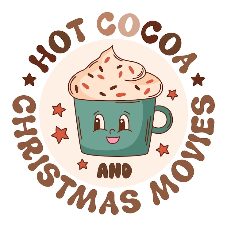 Vector hot cocoa and christmas movies. christmas hot chocolate quote vector print