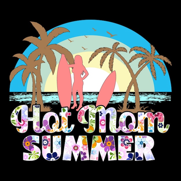 Vector hot mom zomer surfen strand zonsondergang zomer sublimatie t-shirt design
