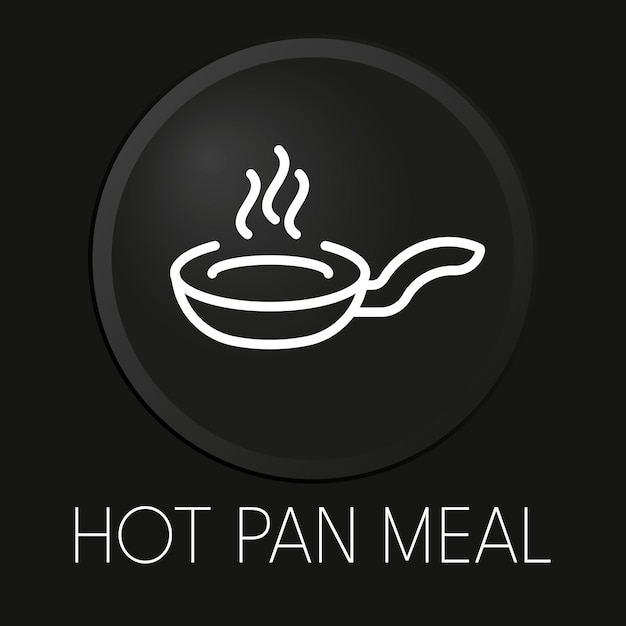 Vector hot pan meal minimal vector line icon on 3d button isolated on black background premium vectorxa